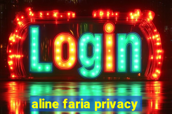 aline faria privacy